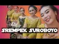 Download Lagu srempek Suroboyo, Langen beksan campursari NEW SATRIO BUDOYO.