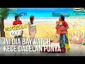 Dagelan OK - Ini Dia Baywatch Kece Dagelan Punya (full) [22 Februari 2019]