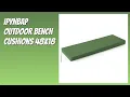 REVIEW 2026 IPYNBAP Outdoor Bench Cushions 48x18 Features