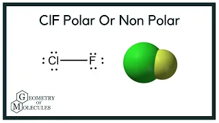 Is ClF Polar or Nonpolar Chlorine Monoluoride