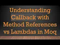 Understanding Callback with Method References vs Lambdas in Moq