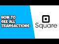 How To See All Transactions on Square