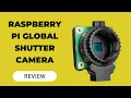 Revolutionary Shutter Technology Raspberry Pi Global Shutter Camera Review