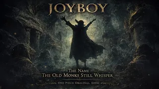 joyboy the name the old monks still whisper one piece original song