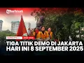 Download Lagu SIMAK, Tiga Titik Demo di Jakarta Hari Ini 8 September 2025
