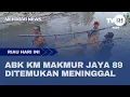 Lagu ABK KM MAKMUR JAYA 89 DITEMUKAN MENINGGAL