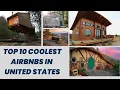 Top 10 Coolest Airbnbs In United States You Can Visit Now Xploring Monk