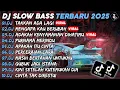 Download Lagu DJ SLOW BASS TERBARU 2025🎵DJ TAKKAN ADA LAGI🎵DJ MENGAPA KAU BERUBAH🎵FULL ALBUM