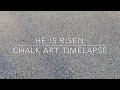 He Is Risen Easter Chalk Art Timelapse