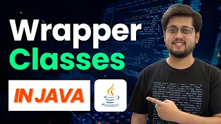Java Wrapper Classes Full Tutorial Boxing Unboxing parseInt valueOf MAX - VALUE More