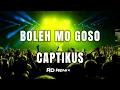 Download Lagu BOLEH MO GOSO X CAPTIKUS ( RD REMIX ) NEW PRO!!!