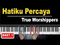 Download Lagu Hatiku Percaya - True Worshippers | Fresh Arrangement [487.1]