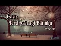 Download Lagu Tersiksa Lagi Batinku - Exist (Lirik Lagu)
