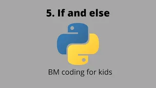 Python if and else kids tutorial Tutorial 5 BM coding for kids