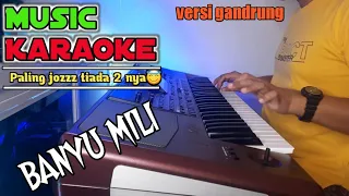 Download BANYU MILI _ KARAOKE KENDANG KEMPUL TERBARU || NADA CEWEK MP3