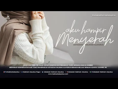 Download MP3 Ustadzah Halimah Alaydrus - Aku hampir menyerah