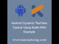 Tutorialwing Android Kotlin Dynamic Textview Output