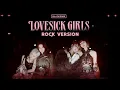 BLACKPINK - 'Lovesick Girls' (Rock Version)