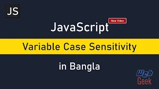 Learn with me JavaScript Beginner Course Variable Case sensitivity Bangla
