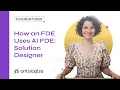 How an FDE Uses AI FDE Solution Designer