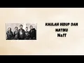 Download Lagu Kaulah Hidup dan Matiku - Naff ( Lirik)