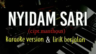 Download nyidam sari - manthous - langgam campursari - karaoke version dan lirik berjalan. MP3