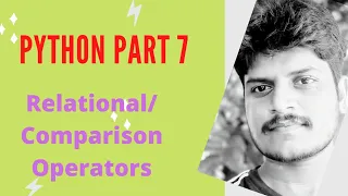 Part 7 or Relational Operators Explained in Syllabus