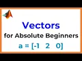 Matlab Tutorial Vectors for Absolute Beginners