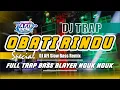 Download Lagu DJ OBATI RINDUKU BASS BLAYER BLAYER NGUK NGUK TRAP PARTY VIRAL TIKTOK 2024