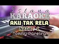 Download Lagu AKU TAK RELA - TONNY PEREIRA I KARAOKE HD I Nada Dasar 