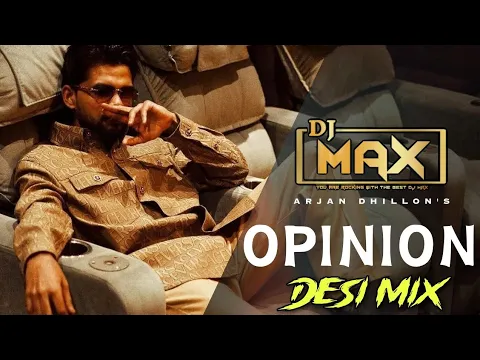 Download MP3 Opinion Arjan Dhillon Desi Mix Dj Max | Kayi Eve Mitran Nu Mada Dsi Jande Aa | New Punjabi Song 2024