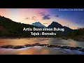 Download Lagu Benn Simon Bukag-Borosku...  lagu yg penuh makna..  lagu nasihat..  👍👍👍👍