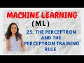 The Perceptron and The Perceptron training rule ML