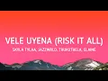 Lagu Vele Uyena (Risk It All) | Skyla Tylaa, JAZZWRLD, Thukuthela, Elaine - (Lyrics)
