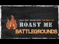 Roast Me The BEST of BATTLEGROUNDS All Def WhoDatEditz