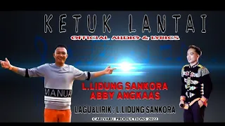 lagu murut terbaru 2022 ketuk lantai l leedung ft abby angkaas official audio u0026 lyrics sankora 