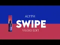 Lagu ALYPH - SWIPE (VILOID Edit)