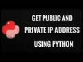 Get private public IP address of your system Python