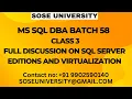 Batch 58 Class3 MS SqlDBA Full Discussion on Sql Editions and Virtualization Contact 91 9902590140