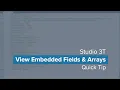 View Embedded MongoDB Fields Arrays Using Studio 3T
