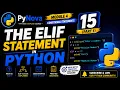 Python Lecture 15 Part 1 Module 4 - Conditional StatementsThe elif Statement in Python