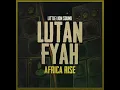 LUTAN FYAH x LITTLE LION SOUND • AFRICA RISE | Little Lion Sound ~ Evidence Music [2022]