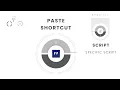S Specific Script Executing Paste Shortcut
