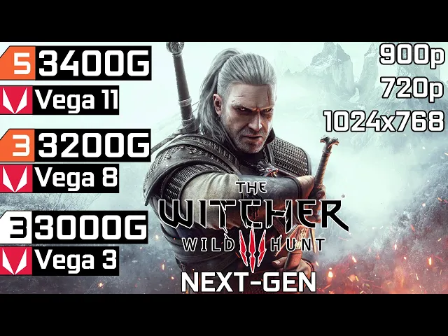 The Witcher 3 Next Gen - Ryzen 3 3200G Vega 8 - Ryzen 5 3400G Vega 11 - Athlon 3000G Vega 3