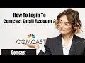 How to Login Comcast Email Account 2022 Comcast Xfinity Login