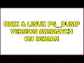 Unix Linux pg - dump version mismatch on Debian 5 Solutions