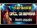 Download Lagu KARAOKÊ - DIFICEL DE  SEPARAR MANIM VAQUEIRO