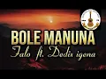 Download Lagu Bole Manuna - by: Falo \u0026 Dedix Igena - Produced by Venford - BCT PRODUCTION