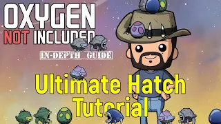 Hatch Ranching Tutorial Oxygen Not Included