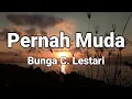 Download Lagu Pernah Muda  - Bunga C  Lestari || LIRIK